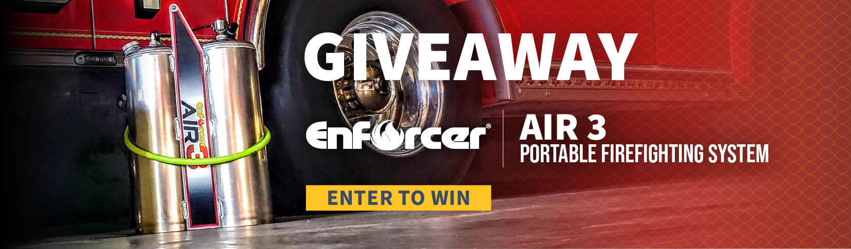 Register to WIN an Enforcer Air 3 Portable Firefighting System